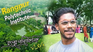 Bengali Vlogger। Rangpur Polytechnic Institutions Vlog । latest Vlog [upl. by Nichy]