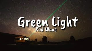 Rod Wave  Green Light Lyrics [upl. by Zirtaeb]