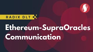 How Ethereum and SupraOracles Nodes Communicate  Radix DLT [upl. by Solracesoj254]