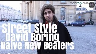 David Boring Naive New Beaters le Street Style [upl. by Ervin736]