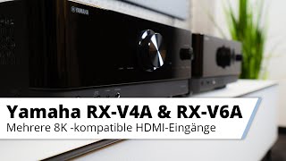 Vorstellung AVReceiver Yamaha RXV4A und Yamaha RXV6A mit HDMI 21 und 8K [upl. by Nosredneh]