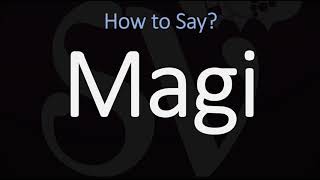 How to Pronounce Magi CORRECTLY [upl. by Hickie]