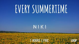 NIKI  Every Summertime Lyrics 1 Hour Loop [upl. by Eicnahc]