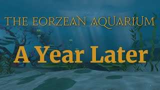 The Eorzean Aquariums A Year Later [upl. by Atnuahsal685]