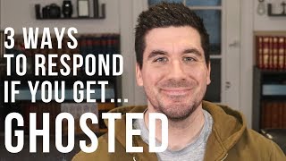 3 Ways to Respond If You Get Ghosted [upl. by Eladnwahs944]