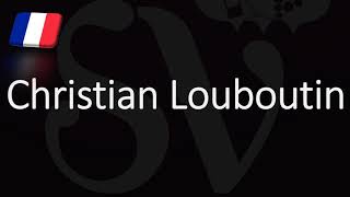 How to Pronounce Christian Louboutin CORRECTLY French Luxury Brand Pronunciation [upl. by Siuluj]