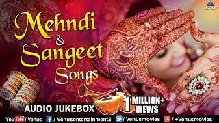 Mehndi amp Sangeet Songs  JUKEBOX  Ishtar Music [upl. by Feodore404]