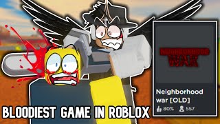 The Bloodiest Game on Roblox Neighborhood war Roblox [upl. by Harihs]