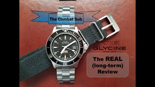 Glycine Combat Sub  The REAL longterm watch review [upl. by Cir698]