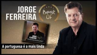 Jorge Ferreira  A portuguesa é a mais linda [upl. by Pufahl]