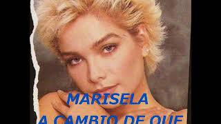 A CAMBIO DE QUE  MARISELA [upl. by Esinrahc]