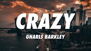 Gnarls Barkley  Crazy Lyrics [upl. by Norted]