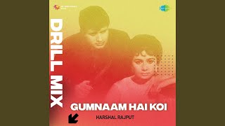 Gumnaam Hai Koi  Drill Mix [upl. by Tonneson766]