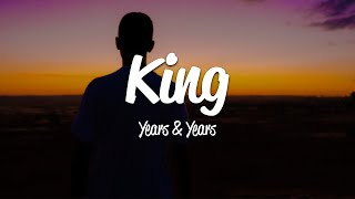 Years amp Years  King Lyrics [upl. by Olimpia]