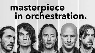 Radioheads Masterpiece in Orchestration [upl. by Pammie614]