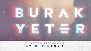 Burak Yeter amp Cecilia Krull  My Life Is Going On Burak Yeter Remix Lyric Video [upl. by Akcinehs]