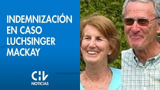 Estado deberá pagar millonaria indemnización a hijos de matrimonio Luchsinger Mackay [upl. by Schmitt]