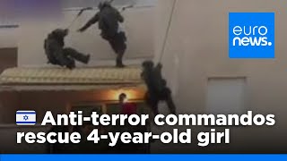 Israel antiterror commandos in action to rescue 4yearold girl  euronews 🇬🇧 [upl. by Parsifal]