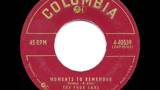 1955 HITS ARCHIVE Moments To Remember  Four Lads a 2 record [upl. by Aimac]