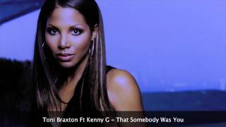 Toni Braxton ft Kenny G  That Somebody Was You [upl. by Ennirroc]