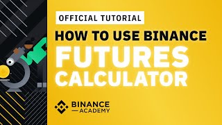 How to Use The Binance Futures Calculator  Binance Official Guide [upl. by Karlie]