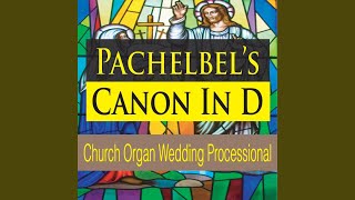 Pachelbels Canon in D Church Organ Wedding Processional [upl. by Narf683]