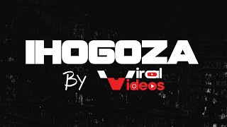 Ihogoza by Viral Videos [upl. by Tove]