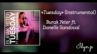 Burak Yeter  Tuesday Instrumental [upl. by Shae]